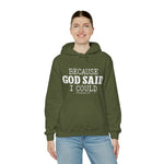 Load image into Gallery viewer, Because God Said Hoodie
