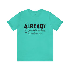 Already Complete Tee