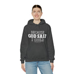 Load image into Gallery viewer, Because God Said Hoodie
