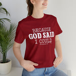 Load image into Gallery viewer, Because God Said Tee

