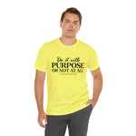 Load image into Gallery viewer, Do It With Purpose Tee
