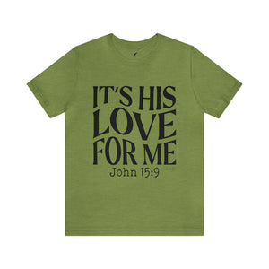 It's His Love for Me Tee