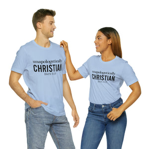 Unapologetically Christian Tee
