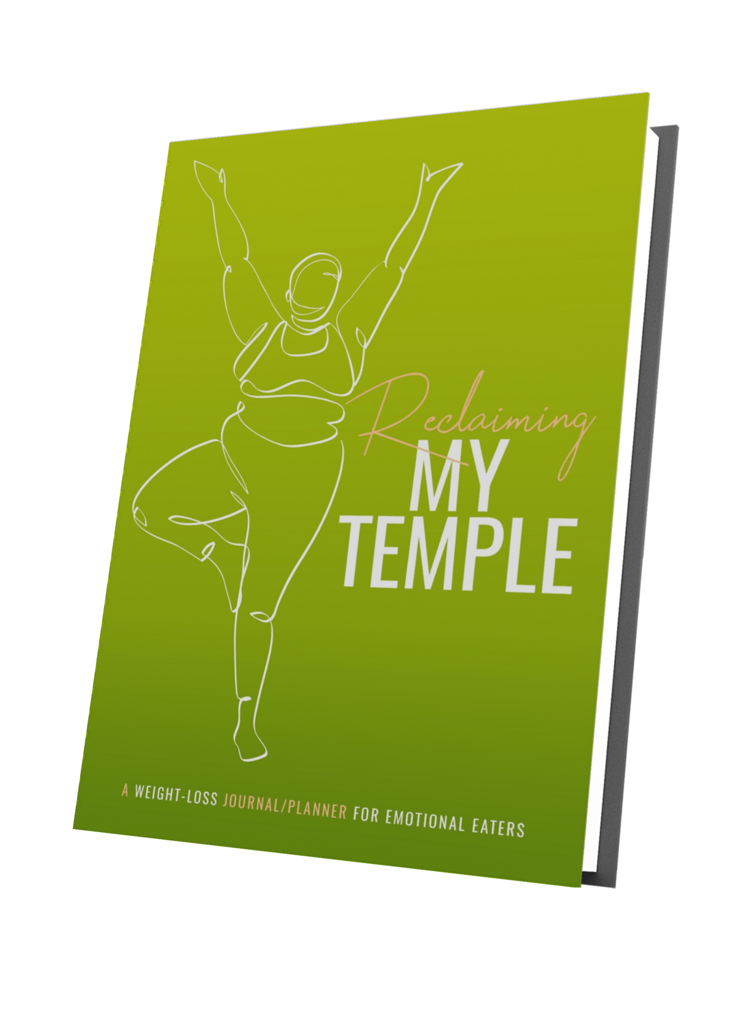 Reclaiming My Temple - A Weight-Loss Journal/Planner for Emotional Eaters