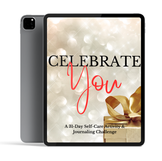 CELEBRATE YOU - 31-Day Self Care Activity & Journaling Challenge Ebook