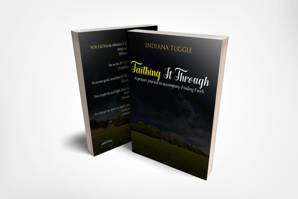 Faithing It Through: A Prayer Journal to Accompany Finding Faith - IndiWrites